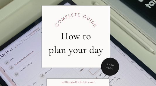 How To Plan Your Day - Complete Guide