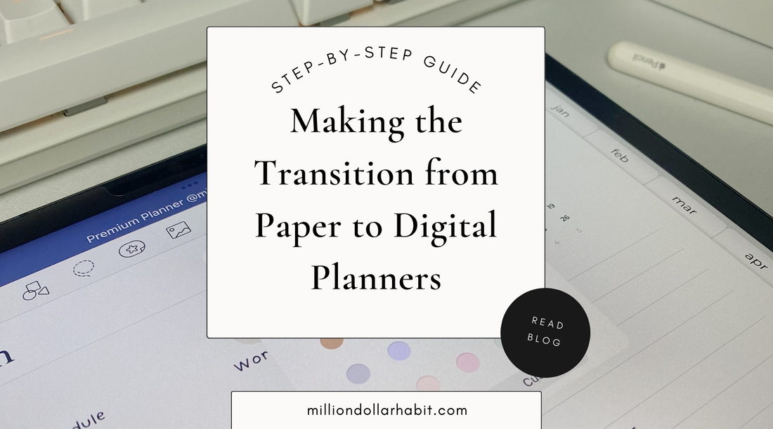 Making the Transition from Paper to Digital Planners: A Step-by-Step Guide